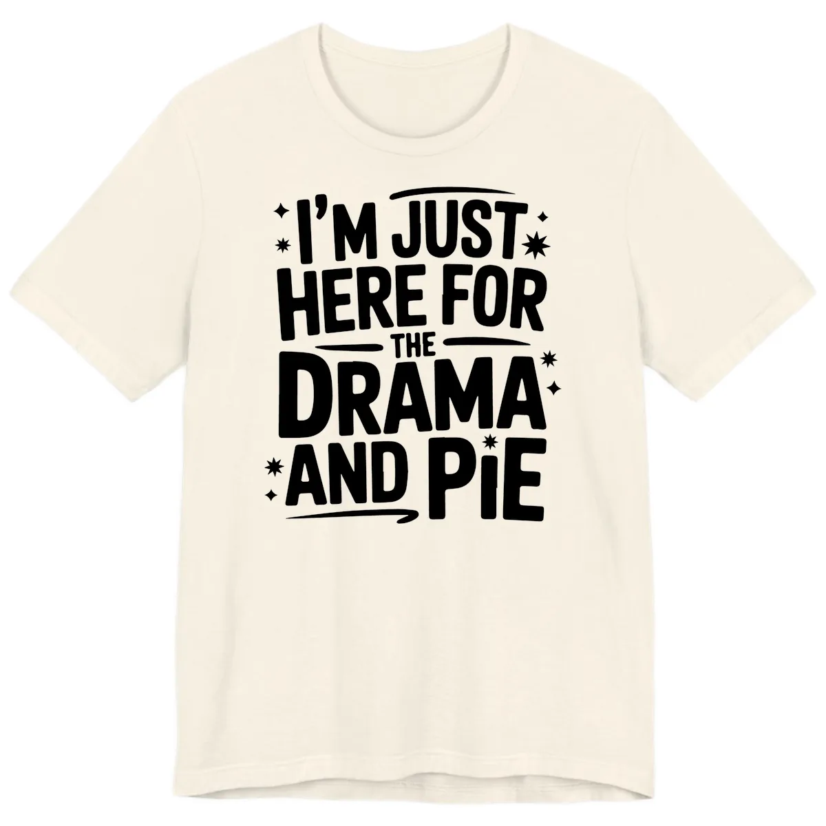 Here For The Drama And Pie Premium T-Shirt in Natural